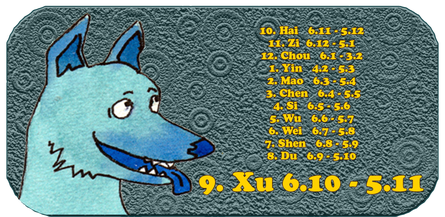 Kinesisk stjernetegn | De tolv kinesiske dyrene | hund, januar, måned 9 Xu